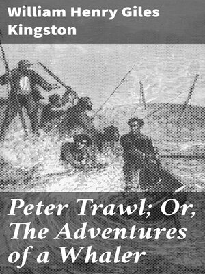 cover image of Peter Trawl; Or, the Adventures of a Whaler